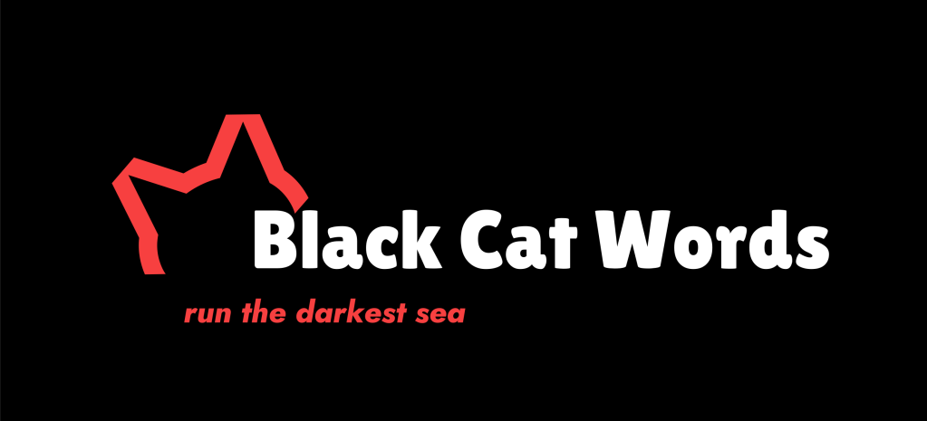 Black Cat Words Run the Darkest&nbsp;Sea
